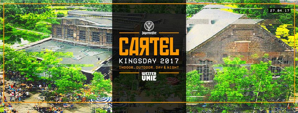 27 APR | Cartel Kingsday 2017: Indoor, Outdoor, Day & Night